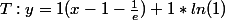 T:y= 1(x-1-\frac{1}{e})+1*ln(1)